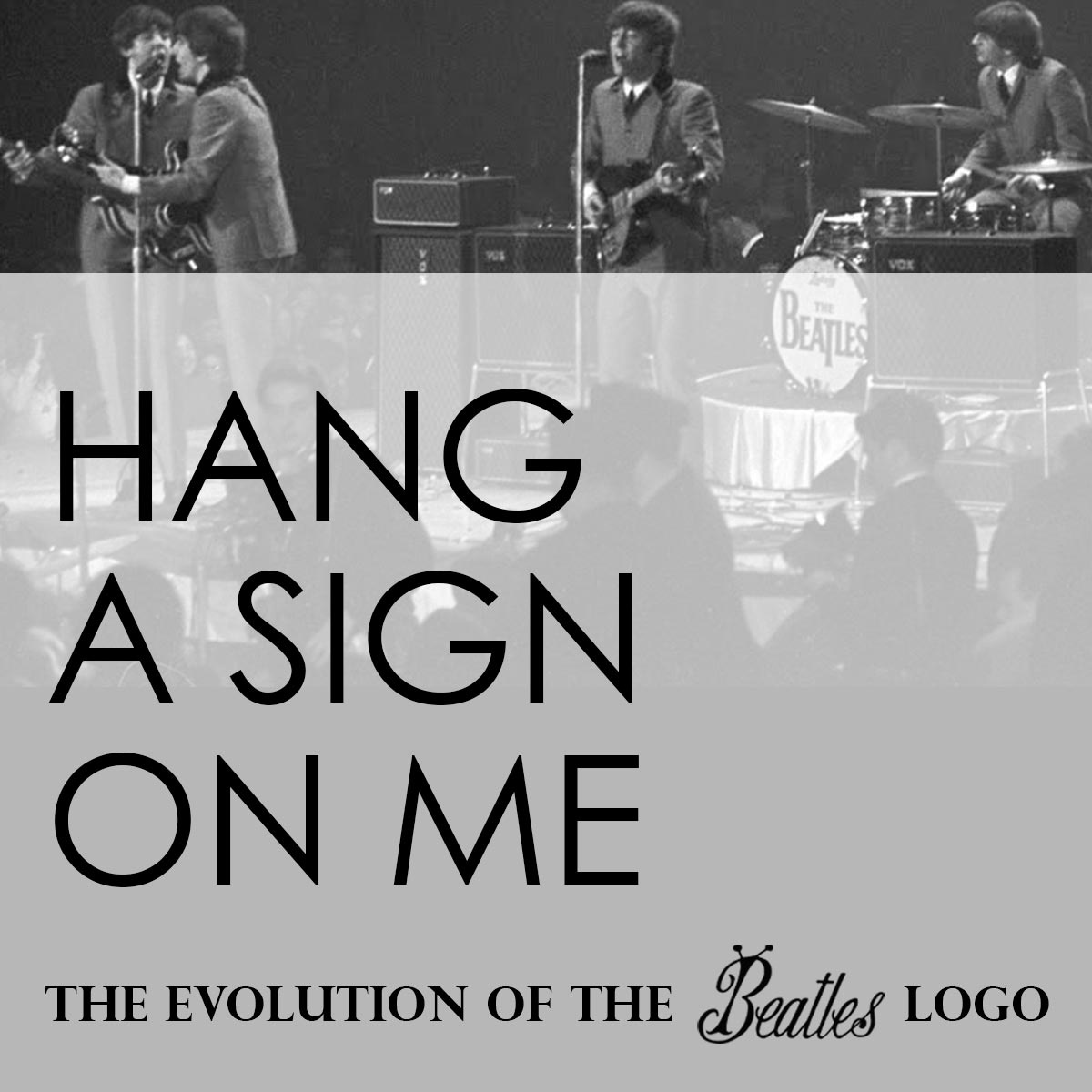HANG A SIGN ON ME: The Evolution of the Beatles Logo