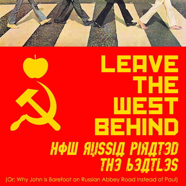 LEAVE THE WEST BEHIND: How Russia Pirated The Beatles